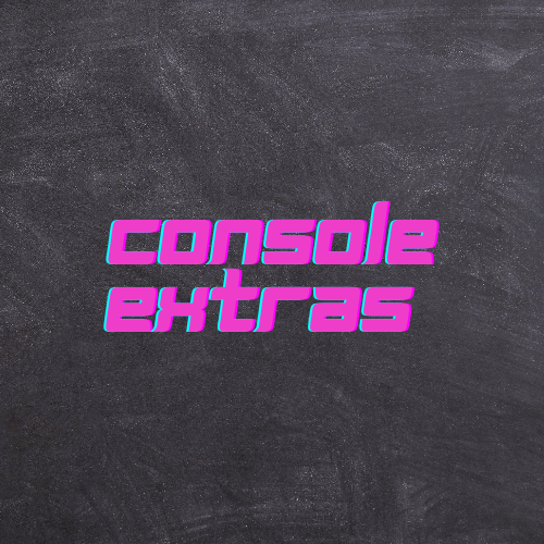 Console Upgrades & Add-Ons